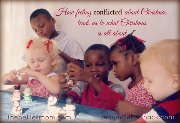 How feeling conflicted about Christmas leads us to what Christmas is all about