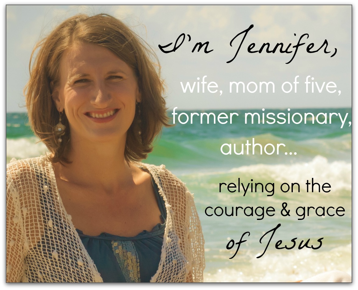 Hi, I'm Jennifer... wife, mom of five, former missionary, author, wholly dependent on the grace of Jesus
